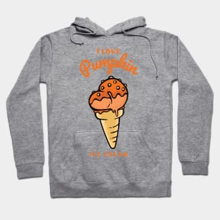 I Love Pumpkin Ice Cream Hoodie